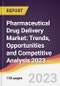 Pharmaceutical Drug Delivery Market: Trends, Opportunities and Competitive Analysis 2023-2028 - Product Thumbnail Image