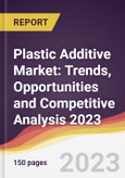 Plastic Additive Market: Trends, Opportunities and Competitive Analysis 2023-2028- Product Image