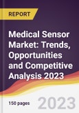 Medical Sensor Market: Trends, Opportunities and Competitive Analysis 2023-2028- Product Image