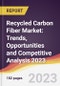 Recycled Carbon Fiber Market: Trends, Opportunities and Competitive Analysis 2023-2028 - Product Thumbnail Image