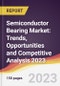 Semiconductor Bearing Market: Trends, Opportunities and Competitive Analysis 2023-2028 - Product Image