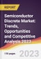 Semiconductor Discrete Market: Trends, Opportunities and Competitive Analysis 2023-2028 - Product Image