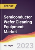 Semiconductor Wafer Cleaning Equipment Market: Trends, Opportunities and Competitive Analysis 2023-2028- Product Image