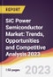 SiC Power Semiconductor Market: Trends, Opportunities and Competitive Analysis 2023-2028 - Product Image