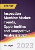 Inspection Machine Market: Trends, Opportunities and Competitive Analysis 2023-2028- Product Image