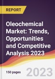 Oleochemical Market: Trends, Opportunities and Competitive Analysis 2023-2028- Product Image