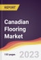Canadian Flooring Market Report: Trends, Forecast and Competitive Analysis 2022-2028 - Product Thumbnail Image