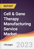 Cell & Gene Therapy Manufacturing Service Market: Trends, Opportunities and Competitive Analysis 2023-2028- Product Image
