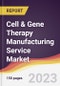 Cell & Gene Therapy Manufacturing Service Market: Trends, Opportunities and Competitive Analysis 2023-2028 - Product Image