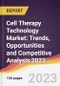 Cell Therapy Technology Market: Trends, Opportunities and Competitive Analysis 2023-2028 - Product Thumbnail Image