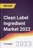 Clean Label Ingredient Market: Trends, Forecast and Competitive Analysis 2022-2027- Product Image