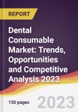 Dental Consumable Market: Trends, Opportunities and Competitive Analysis 2023-2028- Product Image