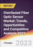 Distributed Fiber Optic Sensor Market: Trends, Opportunities and Competitive Analysis 2023-2028- Product Image