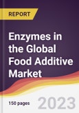 Enzymes in the Global Food Additive Market: Trends, Opportunities and Competitive Analysis 2023-2028- Product Image