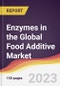 Enzymes in the Global Food Additive Market: Trends, Opportunities and Competitive Analysis 2023-2028 - Product Thumbnail Image
