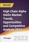 High Chain Alpha Olefin Market: Trends, Opportunities and Competitive Analysis 2023-2028 - Product Image