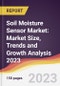Soil Moisture Sensor Market: Market Size, Trends and Growth Analysis 2023-2028 - Product Image