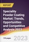 Speciality Powder Coating Market: Trends, Opportunities and Competitive Analysis 2023-2028 - Product Image