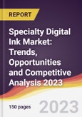 Specialty Digital Ink Market: Trends, Opportunities and Competitive Analysis 2023-2028- Product Image