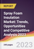 Spray Foam Insulation Market: Trends, Opportunities and Competitive Analysis 2023-2028- Product Image
