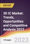 3D IC Market: Trends, Opportunities and Competitive Analysis 2023-2028 - Product Thumbnail Image