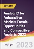 Analog IC for Automotive Market: Trends, Opportunities and Competitive Analysis 2023-2028- Product Image