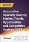 Automotive Specialty Coating Market: Trends, Opportunities and Competitive Analysis 2023-2028 - Product Image