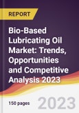 Bio-Based Lubricating Oil Market: Trends, Opportunities and Competitive Analysis 2023-2028- Product Image