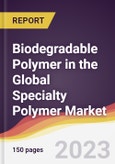 Biodegradable Polymer in the Global Specialty Polymer Market: Trends, Opportunities and Competitive Analysis 2023-2028- Product Image