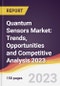 Quantum Sensors Market: Trends, Opportunities and Competitive Analysis 2023-2028 - Product Image