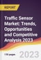 Traffic Sensor Market: Trends, Opportunities and Competitive Analysis 2023-2028 - Product Image