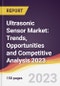 Ultrasonic Sensor Market: Trends, Opportunities and Competitive Analysis 2023-2028 - Product Image