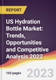 US Hydration Bottle Market: Trends, Opportunities and Competitive Analysis 2022-2027- Product Image