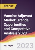 Vaccine Adjuvant Market: Trends, Opportunities and Competitive Analysis 2023-2028- Product Image