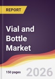 Vial and Bottle Market Report: Trends, Forecast and Competitive Analysis to 2035- Product Image