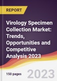 Virology Specimen Collection Market: Trends, Opportunities and Competitive Analysis 2023-2028- Product Image