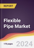 Flexible Pipe Market: Trends, Opportunities and Competitive Analysis to 2030- Product Image