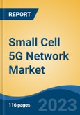 Small Cell 5G Network Market- Global Industry Size, Share, Trends, Opportunities, and Forecast 2018-2028. Segmented By Component (Solution, Services), By Radio Technology, By Cell Type, By Frequency Band, By Application, By End User, By Region, Competition- Product Image