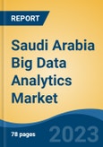 Saudi Arabia Big Data Analytics Market By Deployment Mode (On-Premise, Cloud and Hybrid), By Application, By Component, By Organization Size, By Analytics Type, By End Use Industry, By Region, Competition Forecast & Opportunities, 2018-2028- Product Image
