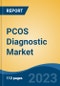 PCOS Diagnostic Market Global Industry Size, Share, Trends, Opportunity, and Forecast, 2018-2028F Segmented By Test Type (Pelvic Exam, Blood Test, Transvaginal Ultrasound), By End User (Hospitals & Clinics, Fertility Clinics, Others), By Region and Competition - Product Image