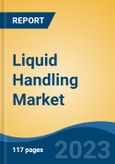 Liquid Handling Market- Global Industry Size, Share, Trends, Competition, Opportunities and Forecast, 2018-2028F Segmented by Type (Manual Liquid Handling, Automated Liquid Handling, Semi-Automated Liquid Handling), Product, Application, End-User, By Region- Product Image