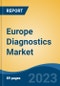 Europe Diagnostics Market By Product (Instruments, Reagents, Software & Services), By Technology (Immunoassay, Hematology, Clinical Chemistry, Molecular Diagnostics, Microbiology, Others), By Application, By End User, By Country, Competition, Forecast & Opportunities, 2028 - Product Thumbnail Image