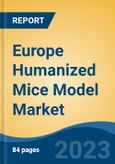 Europe Humanized Mice Model Market By Type (Genetic Humanized Mice Model v/s Cell-Based Humanized Mice Model), By Application, By End-use, By Country, Competition, Forecast & Opportunities, 2028- Product Image