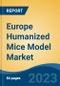 Europe Humanized Mice Model Market By Type (Genetic Humanized Mice Model v/s Cell-Based Humanized Mice Model), By Application, By End-use, By Country, Competition, Forecast & Opportunities, 2028 - Product Thumbnail Image