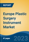 Europe Plastic Surgery Instrument Market By Type (Handheld, Electrosurgical, Others), By Procedure (Cosmetic Surgery, Reconstructive Surgery), By End User (Hospitals & Clinics, Ambulatory Surgical Centers, Others), By Country, Competition, Forecast & Opportunities, 2028- Product Image