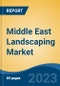Middle East Landscaping Market By Type (Installation, Maintenance), By Service Type (Hardscape, Softscape), By Hardscape Service, By Softscape Service, By Customer Segment, By Sectors, By Region, Competition Forecast and Opportunities, 2018-2028 - Product Thumbnail Image