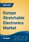 Europe Stretchable Electronics Market Segmented By Component (Electroactive Polymers (EAPs), Stretchable Conductors, Stretchable Batteries, Stretchable Circuits, Photovoltaics), By Application, By Country, Competition Forecast and Opportunities, 2028 - Product Image