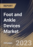 Foot and Ankle Devices Market Size, Share & Industry Trends Analysis Report by Application, Product, Regional Outlook and Forecast, 2022-2028- Product Image