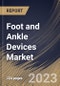 Foot and Ankle Devices Market Size, Share & Industry Trends Analysis Report by Application, Product, Regional Outlook and Forecast, 2022-2028 - Product Thumbnail Image