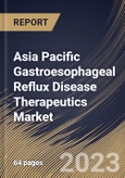 Asia Pacific Gastroesophageal Reflux Disease Therapeutics Market Size, Share & Industry Trends Analysis Report by Type, Country and Growth Forecast, 2022-2028- Product Image